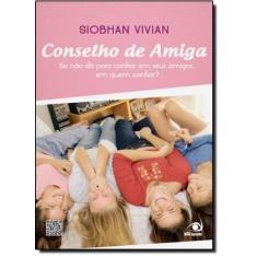 Conselho de Amiga: Se não da Para Confiar em Seus Amigos, em quem Conf