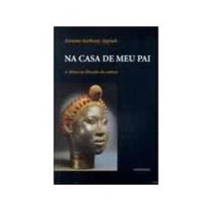 Na casa de meu pai: A africa na filosofia da cultu