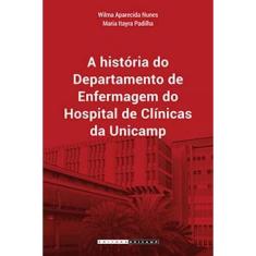 A História Do Departamento De Enfermagem Do Hospital De Clínicas Da Unicamp