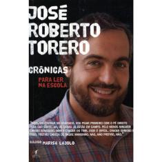 Crônicas Para Ler Na Escola - Jose Roberto Torero
