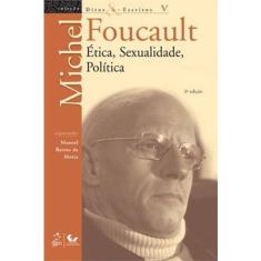 Livro - Ditos e Escritos - Vol. V - Ética, Sexualidade, Política