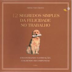 Livro - 12 Segredos Simples da Felicidade no Trabalho