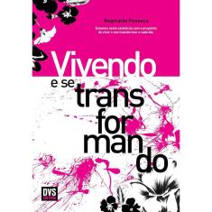 Vivendo E Se Transformando