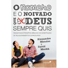 Livro - O namoro e o noivado que Deus sempre quis