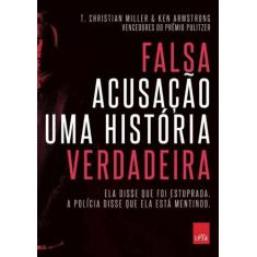 Livro - Falsa acusação - uma história verdadeira - Leya