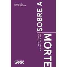 Sobre a morte: Invariantes culturais e práticas sociais