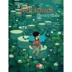 Felicidade Aprisionada, A