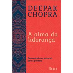 Livro - A alma da liderança - Editora Rocco