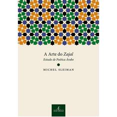 A Arte do Zajal: Estudo de Poética Árabe