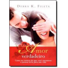 Amor Verdadeiro: Como Ter Certeza de Que Você Encontrou A Pessoa Certa