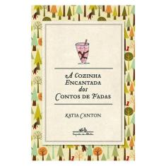 A Cozinha Encantada Dos Contos De Fadas
