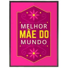 Quadro Decorativo Floral Melhor Mãe Do Mundo 20X30Cm