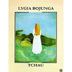 Livro - Tchau - 19ª Ed. - CASA LYGIA BOJUNGA, 19, 13 x 18.6