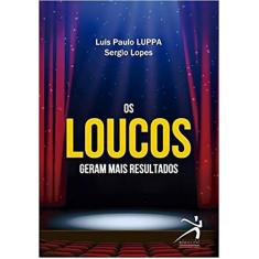 Os Loucos Geram Mais Resultados Sortido - RESULTADO EDITORA, Sortido