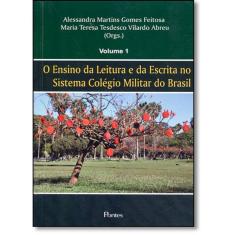 Ensino da Leitura e da Escrita no Sistema Colégio Militar do Brasil, O - Vol.1