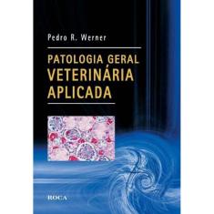 Patologia Geral Veterinaria Aplicada