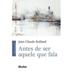 Antes de Ser, Aquele Que Falta - BLUCHER