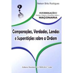 Comparações, Verdades, Lendas e Superstições Sobre a Ordem