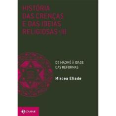 História das Crenças e das Ideias Religiosas Vol.03