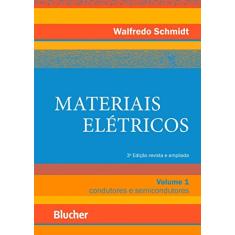 Materiais Elétricos: Condutores e Semicondutores (Volume 1)