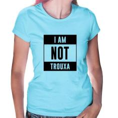 Baby Look I am not trouxa - Foca na Moda, Azul bebê, P