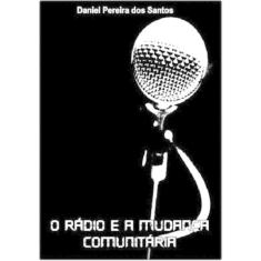 O Radio E A Mudanca Comunitaria