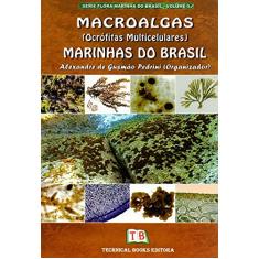 Macroalgas (Ocrofitas Multicelulares) Marinhas Do Brasil - Volume 3