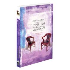 Conversando com os Espíritos na Reunião Mediúnica - ALLAN KARDEC