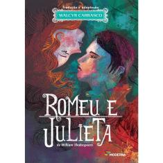 Livro Romeu e Julieta de William Shakespeare autor Walcyr Carrasco Tradu o e Adapta o 2021