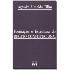 Livro - Formação E Estrutura Do Direito Constitucional - 1 Ed./2011