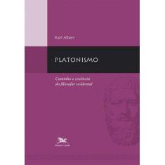 Livro - Platonismo - Caminho E Essência Do Filosofar Ocidental