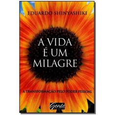 a Vida é Um Milagre