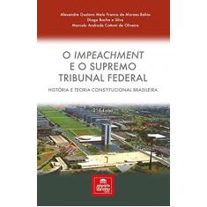 O Impeachment e o Supremo Tribunal Federal: História e Teoria Constitucional Brasileira