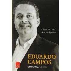 Livro - Eduardo Campos. Um Perfil. 1965-2014