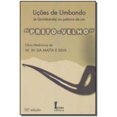 Lições de Umbanda e Quimbanda na Palavra de um Preto-velho