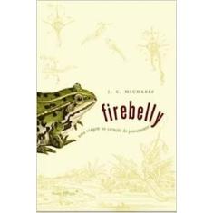 Firebelly - Uma Viagem Ao Coracao Do Pensamento - Mercuryo