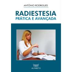 Livro - Radiestesia Prática e Avançada