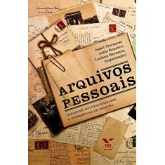 Arquivos Pessoais: Reflexões Multidisciplinares e Experiências de Pesquisa