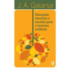 Educação familiar e escolar para o terceiro milênio