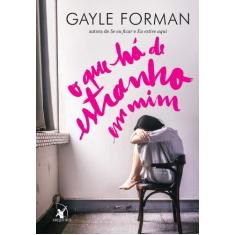 Livro O Que Há de Estranho em Mim Vol. 1 Gayle Forman