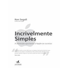 Livro Incrivelmente Simples a obsessão que levou a Apple ao sucesso Ke