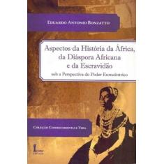 Aspectos da História da África Diáspora Africana e da Escravidão - ICO
