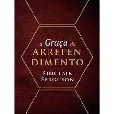 A Graça Do Arrependimento