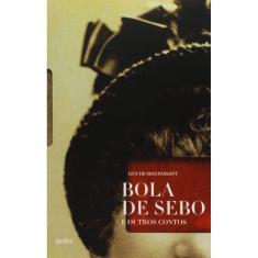 Bola De Sebo E Outros Contos