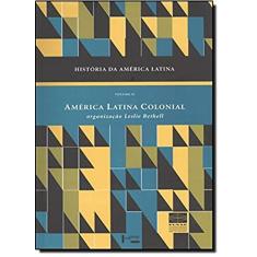História da América Latina: América Latina Colonial (Volume 2)