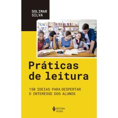 Livro - Práticas de leitura: 150 ideias para despertar o interesse dos alunos