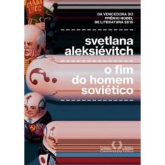 Fim Do Homem Sovietico, O