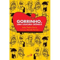 Gorrinho, uma loucura cronica - PAULUS