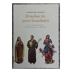 Orações do Povo Brasileiro - os Santos Mais Populares do Brasil