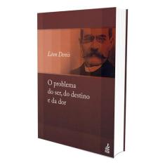 Problema do Ser, do Destino e da Dor (O) (Novo Projeto) - FEB